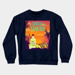 Tacos and tequila Crewneck Sweatshirt